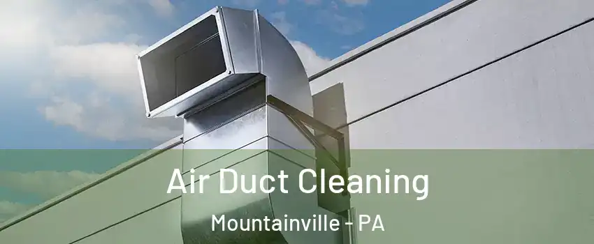 Air Duct Cleaning Mountainville - PA