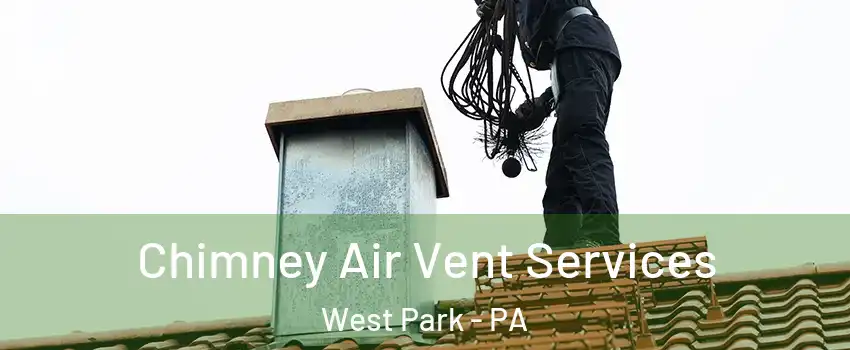 Chimney Air Vent Services West Park - PA