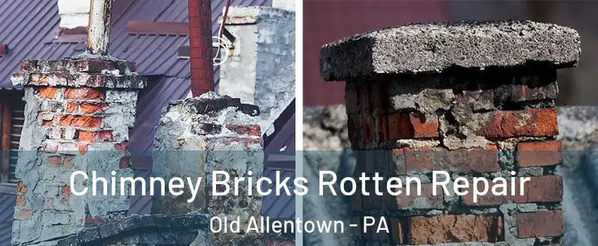 Chimney Bricks Rotten Repair Old Allentown - PA