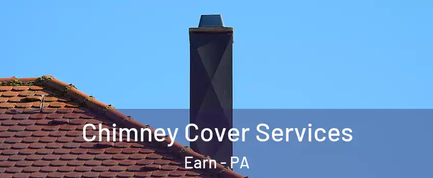 Chimney Cover Services Earn - PA