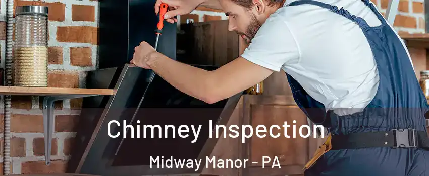 Chimney Inspection Midway Manor - PA