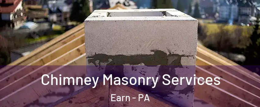 Chimney Masonry Services Earn - PA