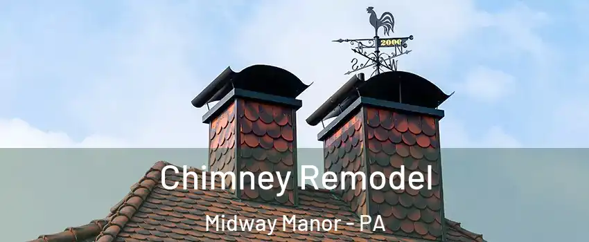 Chimney Remodel Midway Manor - PA