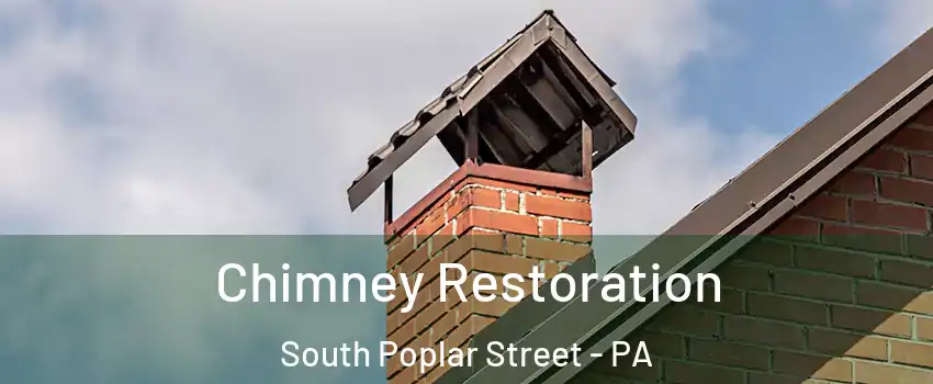Chimney Restoration South Poplar Street - PA