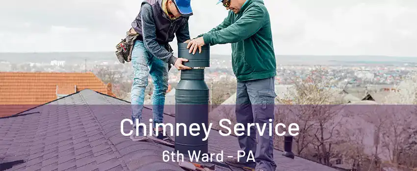 Chimney Service 6th Ward - PA