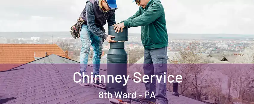 Chimney Service 8th Ward - PA