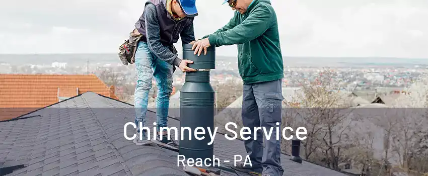 Chimney Service Reach - PA