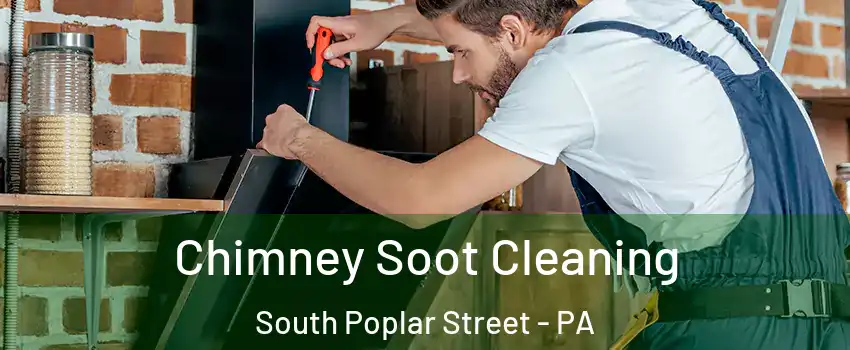 Chimney Soot Cleaning South Poplar Street - PA