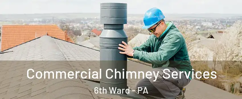 Commercial Chimney Services 6th Ward - PA