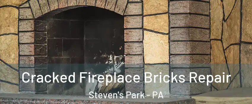 Cracked Fireplace Bricks Repair Steven's Park - PA