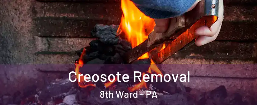 Creosote Removal 8th Ward - PA