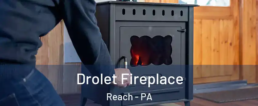 Drolet Fireplace Reach - PA