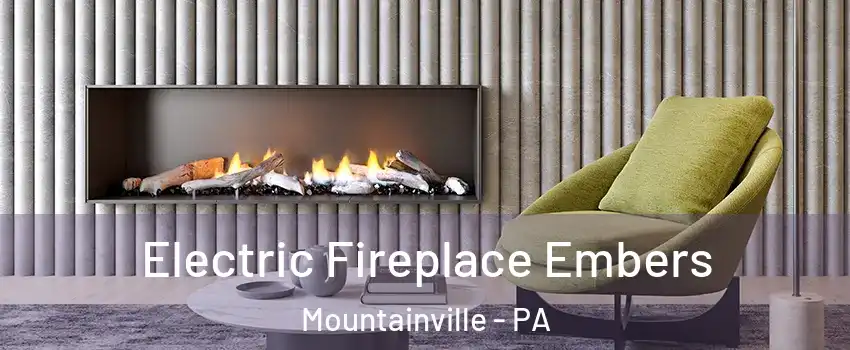 Electric Fireplace Embers Mountainville - PA