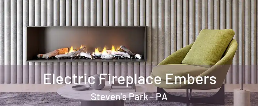 Electric Fireplace Embers Steven's Park - PA