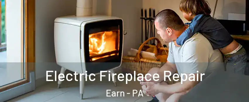 Electric Fireplace Repair Earn - PA