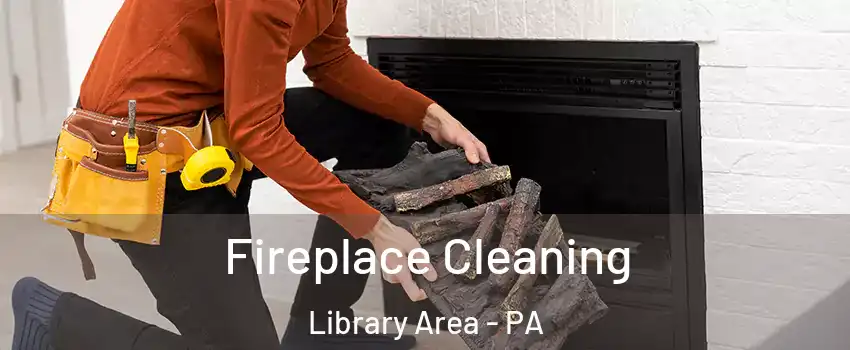 Fireplace Cleaning Library Area - PA