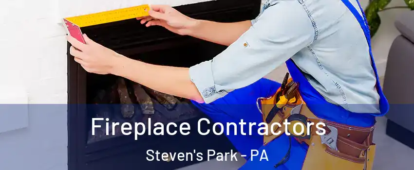 Fireplace Contractors Steven's Park - PA