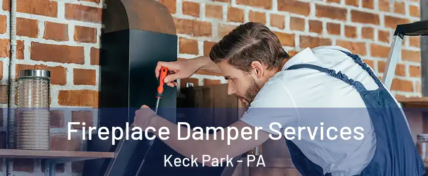 Fireplace Damper Services Keck Park - PA