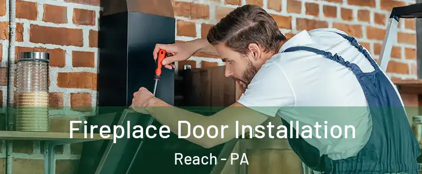 Fireplace Door Installation Reach - PA