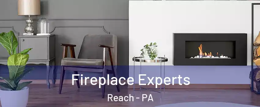 Fireplace Experts Reach - PA