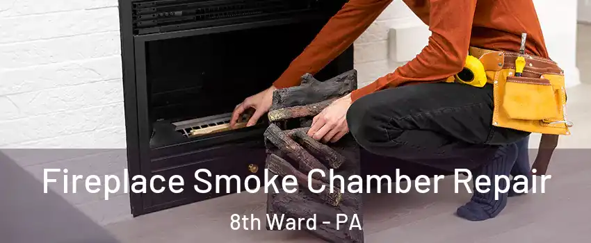 Fireplace Smoke Chamber Repair 8th Ward - PA