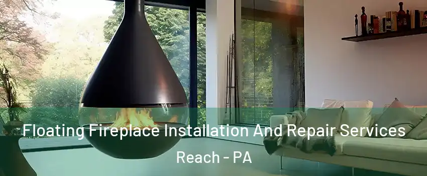 Floating Fireplace Installation And Repair Services Reach - PA