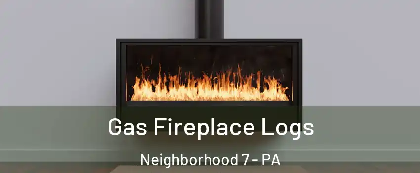 Gas Fireplace Logs Neighborhood 7 - PA