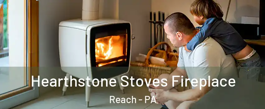 Hearthstone Stoves Fireplace Reach - PA