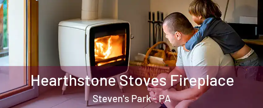 Hearthstone Stoves Fireplace Steven's Park - PA
