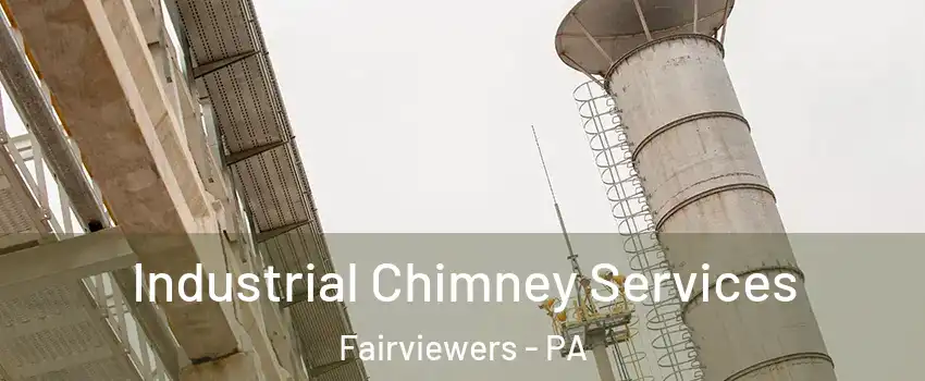 Industrial Chimney Services Fairviewers - PA