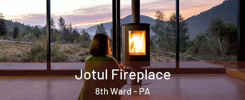 Jotul Fireplace 8th Ward - PA