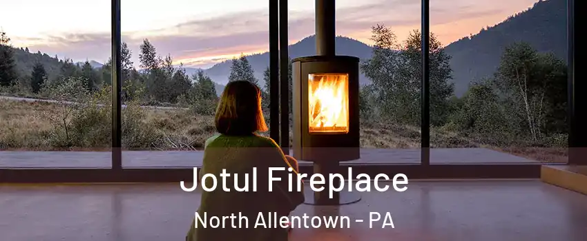 Jotul Fireplace North Allentown - PA