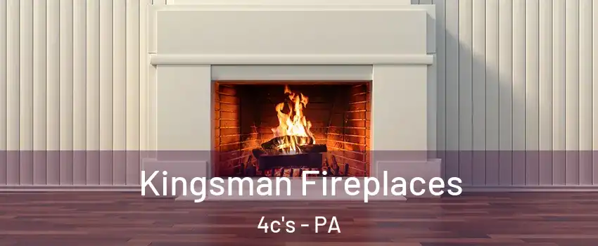 Kingsman Fireplaces 4c's - PA