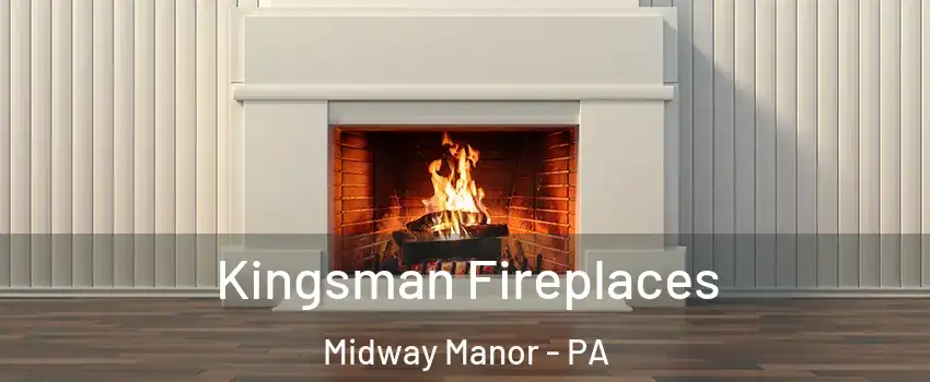 Kingsman Fireplaces Midway Manor - PA