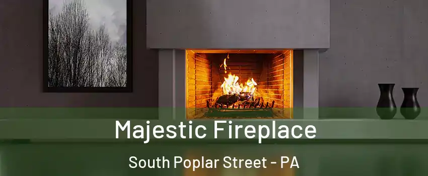 Majestic Fireplace South Poplar Street - PA