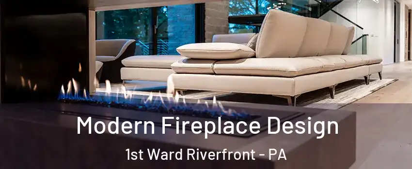 Modern Fireplace Design 1st Ward Riverfront - PA