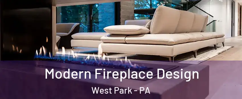 Modern Fireplace Design West Park - PA