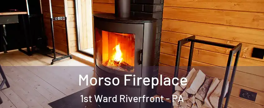 Morso Fireplace 1st Ward Riverfront - PA