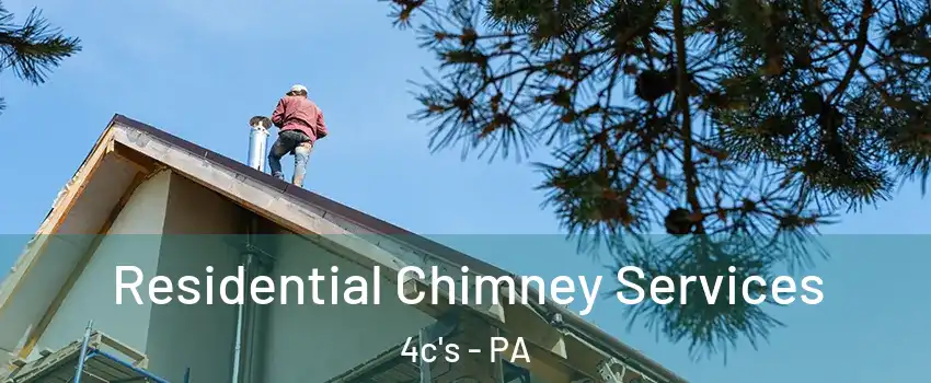 Residential Chimney Services 4c's - PA