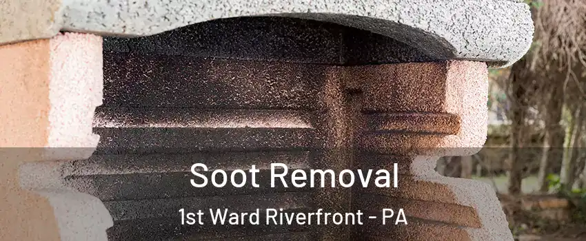 Soot Removal 1st Ward Riverfront - PA