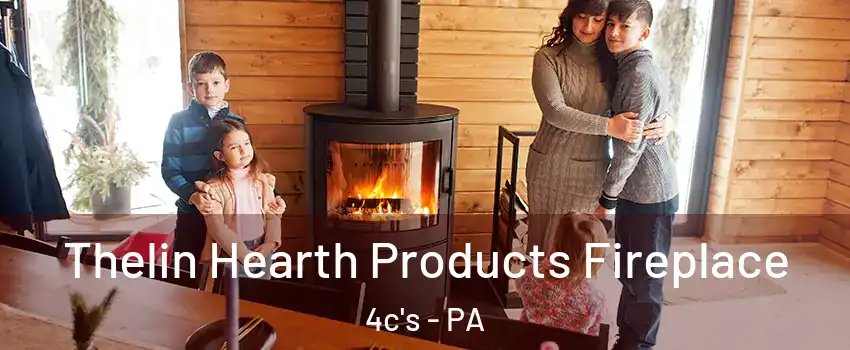 Thelin Hearth Products Fireplace 4c's - PA