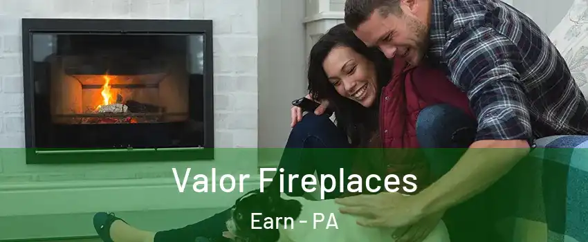 Valor Fireplaces Earn - PA