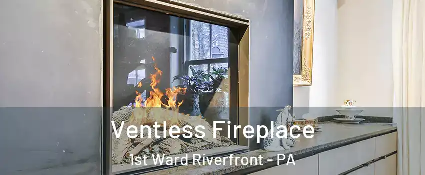 Ventless Fireplace 1st Ward Riverfront - PA