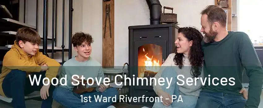 Wood Stove Chimney Services 1st Ward Riverfront - PA